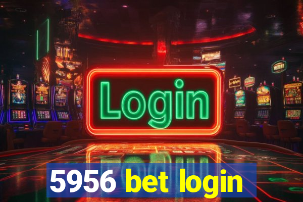 5956 bet login